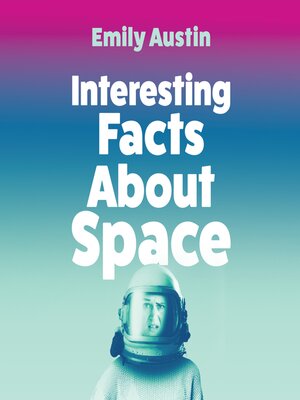 cover image of Interesting Facts About Space